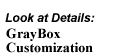 Look at Details for GrayBox Customization